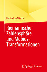 Kartonierter Einband Riemannsche Zahlensphäre und Möbius-Transformationen von Maximilian Wiecha