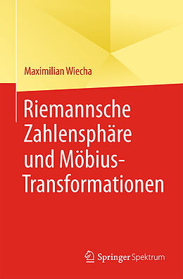 Kartonierter Einband Riemannsche Zahlensphäre und Möbius-Transformationen von Maximilian Wiecha