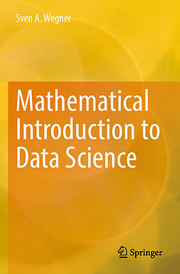 Couverture cartonnée Mathematical Introduction to Data Science de Sven A. Wegner