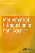E-Book (pdf) Mathematical Introduction to Data Science von Sven A. Wegner