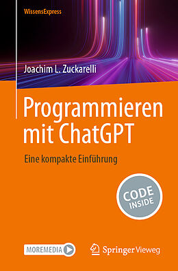 Kartonierter Einband Programmieren mit ChatGPT von Joachim L. Zuckarelli