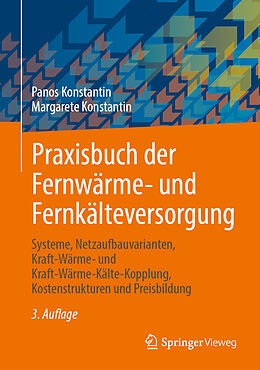 Fester Einband Praxisbuch der Fernwärme- und Fernkälteversorgung von Panos Konstantin, Margarete Konstantin