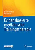 E-Book (pdf) Evidenzbasierte medizinische Trainingstherapie von Sandro Wolfram, Robin Bauer