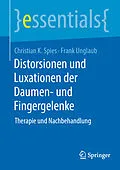 E-Book (pdf) Distorsionen und Luxationen der Daumen- und Fingergelenke von Christian K. Spies, Frank Unglaub