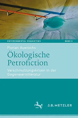 E-Book (pdf) Ökologische Petrofiction von Florian Auerochs