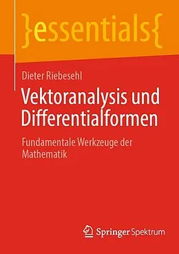 E-Book (pdf) Vektoranalysis und Differentialformen von Dieter Riebesehl