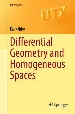E-Book (pdf) Differential Geometry and Homogeneous Spaces von Kai Köhler