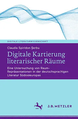 E-Book (pdf) Digitale Kartierung literarischer Räume von Claudia Spiridon erbu