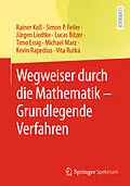 E-Book (pdf) Wegweiser durch die Mathematik  Grundlegende Verfahren von Rainer Koß, Simon P. Feiler, Jürgen Liedtke