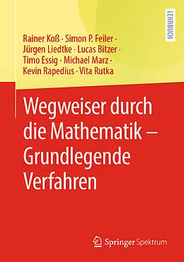 E-Book (pdf) Wegweiser durch die Mathematik  Grundlegende Verfahren von Rainer Koß, Simon P. Feiler, Jürgen Liedtke