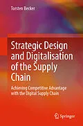 E-Book (pdf) Strategic Design and Digitalisation of the Supply Chain von Torsten Becker