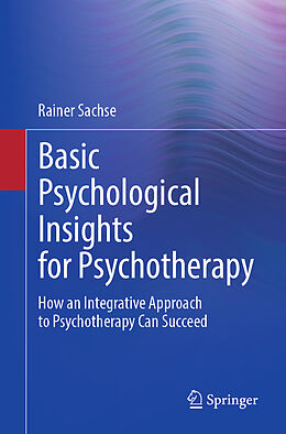 Couverture cartonnée Basic Psychological Insights for Psychotherapy de Rainer Sachse