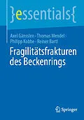 E-Book (pdf) Fragilitätsfrakturen des Beckenrings von Axel Gänsslen, Thomas Mendel, Philipp Kobbe