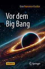 Kartonierter Einband Vor dem Big Bang von Gian Francesco Giudice