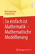 E-Book (pdf) So einfach ist Mathematik  Mathematische Modellierung von Dirk Langemann, Cordula Reisch