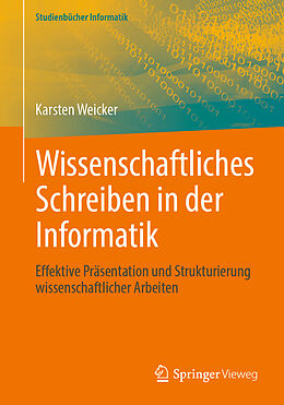 Kartonierter Einband Wissenschaftliches Schreiben in der Informatik von Karsten Weicker