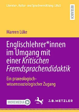 E-Book (pdf) Englischlehrer*innen im Umgang mit einer Kritischen Fremdsprachendidaktik von Mareen Lüke