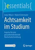 E-Book (pdf) Achtsamkeit im Studium von Antje Miksch, Hubert Ostermaier