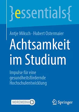 E-Book (pdf) Achtsamkeit im Studium von Antje Miksch, Hubert Ostermaier