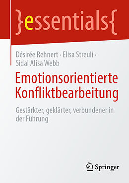 Kartonierter Einband Emotionsorientierte Konfliktbearbeitung von Désirée Rehnert, Elisa Streuli, Sidal Alisa Webb