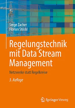 E-Book (pdf) Regelungstechnik mit Data Stream Management von Serge Zacher, Florian Stöckl