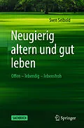 E-Book (pdf) Neugierig altern und gut leben von Sven Seibold
