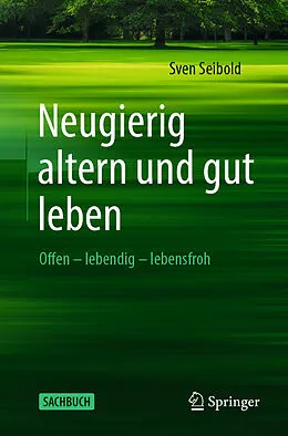 E-Book (pdf) Neugierig altern und gut leben von Sven Seibold