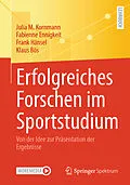 E-Book (pdf) Erfolgreiches Forschen im Sportstudium von Julia M. Kornmann, Fabienne Ennigkeit, Frank Hänsel
