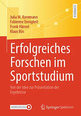 E-Book (pdf) Erfolgreiches Forschen im Sportstudium von Julia M. Kornmann, Fabienne Ennigkeit, Frank Hänsel