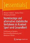 E-Book (pdf) Normbezüge und alternative statistische Verfahren im Kontext Sport und Gesundheit von Michael Fröhlich, Andrea Pieter, Wolfgang Kemmler