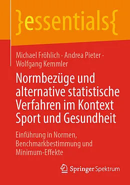 E-Book (pdf) Normbezüge und alternative statistische Verfahren im Kontext Sport und Gesundheit von Michael Fröhlich, Andrea Pieter, Wolfgang Kemmler