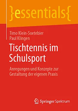 E-Book (pdf) Tischtennis im Schulsport von Timo Klein-Soetebier, Paul Klingen