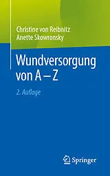 E-Book (pdf) Wundversorgung von A - Z von Christine von Reibnitz, Anette Skowronsky