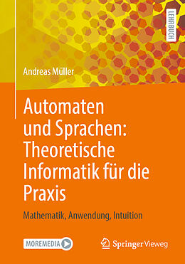 Kartonierter Einband Automaten und Sprachen: Theoretische Informatik für die Praxis von Andreas Müller