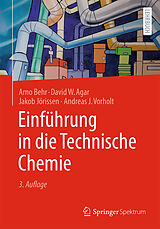 E-Book (pdf) Einführung in die Technische Chemie von Arno Behr, David W. Agar, Andreas J Vorholt