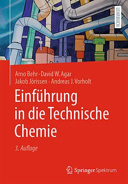 E-Book (pdf) Einführung in die Technische Chemie von Arno Behr, David W. Agar, Andreas J Vorholt