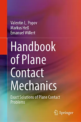 E-Book (pdf) Handbook of Plane Contact Mechanics von Valentin L. Popov, Markus Heß, Emanuel Willert