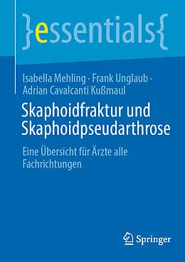 E-Book (pdf) Skaphoidfraktur und Skaphoidpseudarthrose von Isabella Mehling, Frank Unglaub, Adrian Cavalcanti Kußmaul