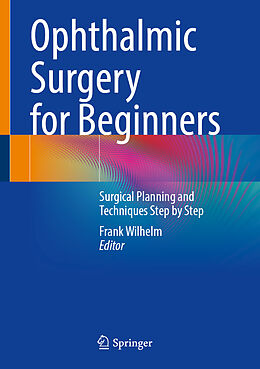 Livre Relié Ophthalmic Surgery for Beginners de 