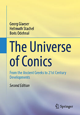 Livre Relié The Universe of Conics de Georg Glaeser, Hellmuth Stachel, Boris Odehnal