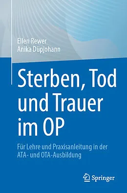 E-Book (pdf) Sterben, Tod und Trauer im OP von Ellen Rewer, Anika Düpjohann