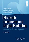 E-Book (pdf) Electronic Commerce und Digital Marketing von Rainer Olbrich, Carsten D. Schultz, Christian Holsing
