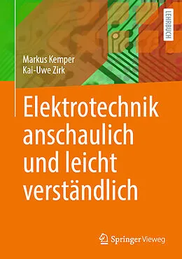 E-Book (pdf) Elektrotechnik anschaulich und leicht verständlich von Markus Kemper, Kai-Uwe Zirk