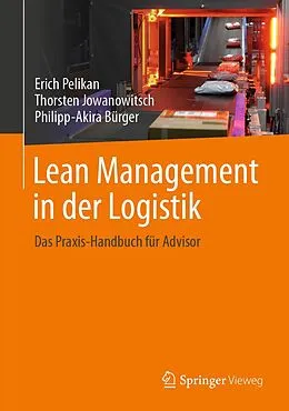 E-Book (pdf) Lean Management in der Logistik von Erich Pelikan, Thorsten Jowanowitsch, Philipp-Akira Bürger