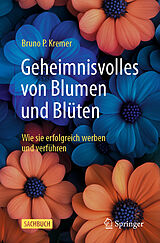 E-Book (pdf) Geheimnisvolles von Blumen und Blüten von Bruno P. Kremer