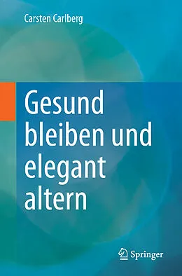 E-Book (pdf) Gesund bleiben und elegant altern von Carsten Carlberg