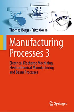 E-Book (pdf) Manufacturing Processes 3 von Thomas Bergs, Fritz Klocke