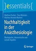 E-Book (pdf) Nachhaltigkeit in der Anästhesiologie von Mathias Fischer, Tino Münster, Martina Nowak-Machen