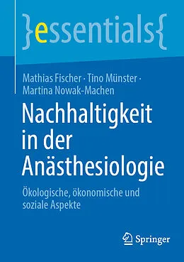 E-Book (pdf) Nachhaltigkeit in der Anästhesiologie von Mathias Fischer, Tino Münster, Martina Nowak-Machen