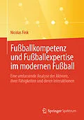 E-Book (pdf) Fußballkompetenz und Fußballexpertise im modernen Fußball von Nicolas Fink